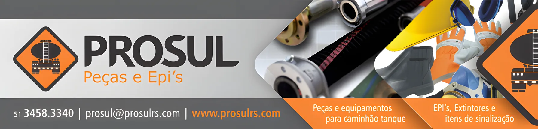 Prosul Peças e Epi's — 51 3458.3340 | prosul@prosulrs.com — Peças e equipamentos para caminhão tanque; EPI's, Extintores e itens de sinalização